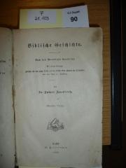 F21 103: Kleine Schul- und Haus-Bibel : Geschichten und erbauliche Lesestücke aus den heiligen Schriften der Israeliten : nebst einer Auswahl aus den Apokryphen und der Spruchweisheit der nachbiblischen Zeit. 1. u. 2. Abteilung [in 1 Bd.]. 1. Biblische Geschichte. Nach dem Grundtexte                       bearbeitet. Mit einem Anhang: Auszüge aus dem Buche Tobia und den beiden ersten Büchern der    Makkabäer, und einer Karte von Palästina 2. Lesestücke aus den Propheten und Hagiographen.    Aus dem Grundtexte übertragen. Mit einem Anhang: I. Auszüge aus dem Buche der Weisheit Salomos und den Weisheitssprüchen Sirachs. II. Eine Sammlung von Lehren und Sprüchen der nachbiblischen Zeit. (1902)