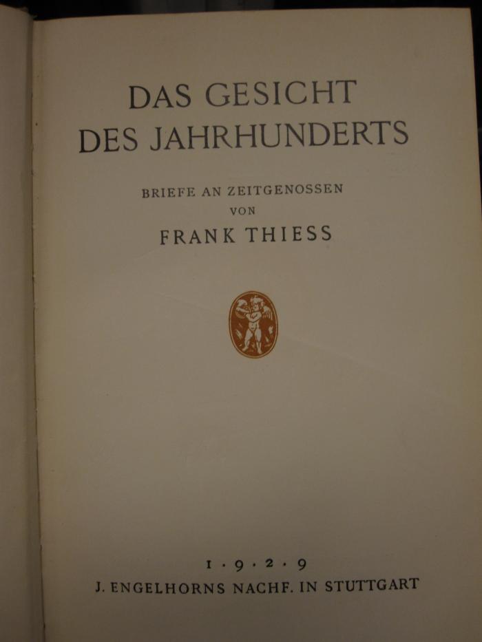 XIV 20048 1929 d: Das Gesicht des Jahrhunderts : Briefe an Zeitgenossen (1929)