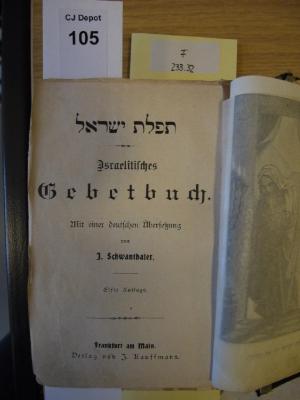 F 233 32: Tefillat Yisrael. Israelitisches Gebetbuch. Mit einer deutschen Übersetzung von J. Schwanthaler