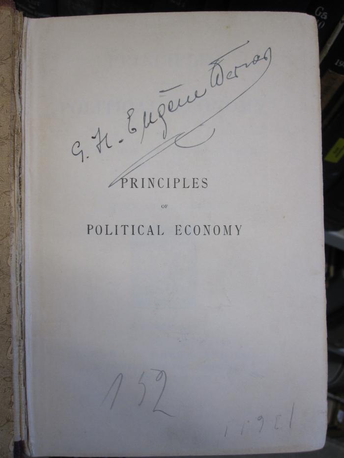Ga 190: Principles of political economy with some of their applications to social philosophy (1902);G46 / 3123 (unbekannt), Von Hand: Nummer; '1 1 9 c l'. ;G46 / 3123 (Werner[?], G. H. Eugene), Von Hand: Autogramm, Name; 'G. H. Eugene Werner'. 
