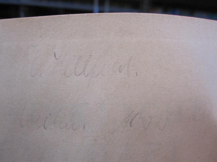 Gd 144 [1.] 1932: Die wirkliche Wirtschaft (1932);G45 / 3257 (unbekannt), Von Hand: Autogramm, Name, Ortsangabe, Datum; '[...] [.]ellfeld
[....] 1902'. 