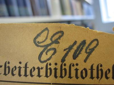 Gd 440 2-5.7.9-12: Die Gewerkschaften, ihr Nutzen und ihre Bedeutung für die Arbeiterbewegung (1889);G46 / 933 (Arbeiter-Bildungsverein zu Adlershof), Von Hand: Signatur; 'E 109'.  (Prototyp)