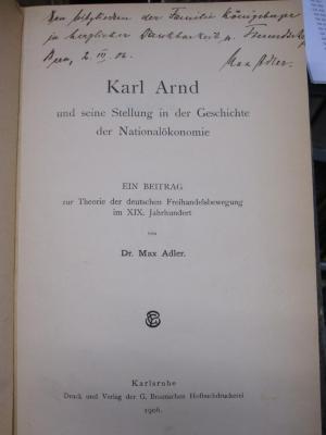 Gd 412: Karl Arndt und seine Stellung in der Geschichte der Nationalökonomie : Ein Beitrag zur Theorie der deutschen Freihandelsbewegung im XIX. Jahrhundert (1906)