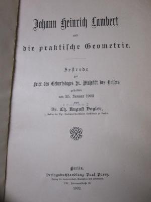 Ia 80: Johann Heinrich Lambert und die praktische Geometrie : Festrede zur Feier des Geburtstages sr. Majestät des Kaisers gehalten am 25. Januar 1902 (1902)
