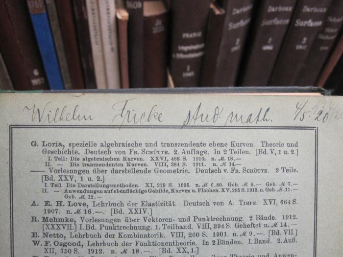 Ic 62 c 1: Wahrscheinlichkeitstheorie, Fehlerausgleichung, Kollektivmasslehre (1914);G46 / 2603 (Fricke, Wilhelm), Von Hand: Autogramm, Name, Datum; 'Wilhelm Fricke stud. math. 4/5. 20'. 