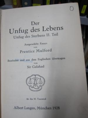 Hn 268 1928: Der Unfug des Lebens : Unfug des Sterbens II. Teil ; ausgewählte Essays (1928)