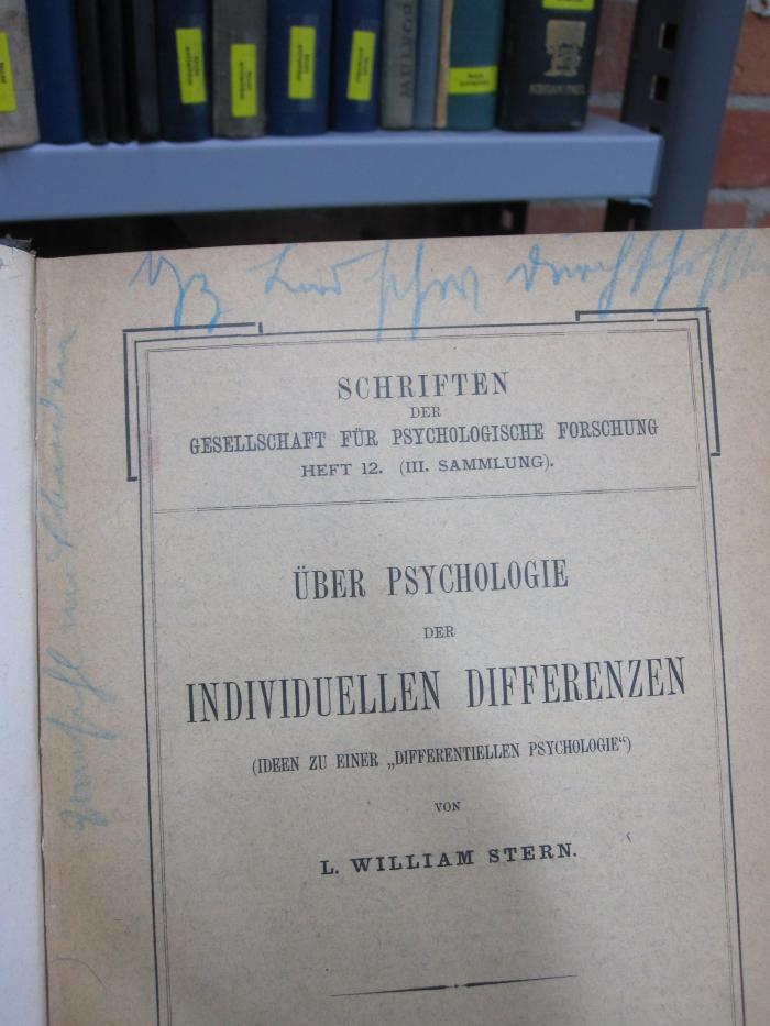 Hn 262: Über Psychologie der individuellen Differenzen : Ideen zu einer "Differentierten Psychologie" (1900);G46 / 1833 (unbekannt), Von Hand: -; '[...]'. 