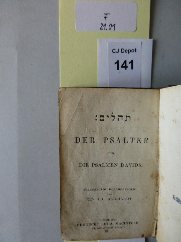 F 21 01: Der Psalter : oder die Psalmen Davids. Sorgfältig durchgesehen von J. C. Reichardt. (1840)