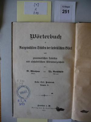 A 0 43 [1]: Wörterbuch zu ausgewählten Stücken der hebräischen Bibel : nebst grammatischen Tabellen und alphabetischem Wörterverzeichnis. 1. Teil. Pentateuch. Ausgabe B.  (1911)