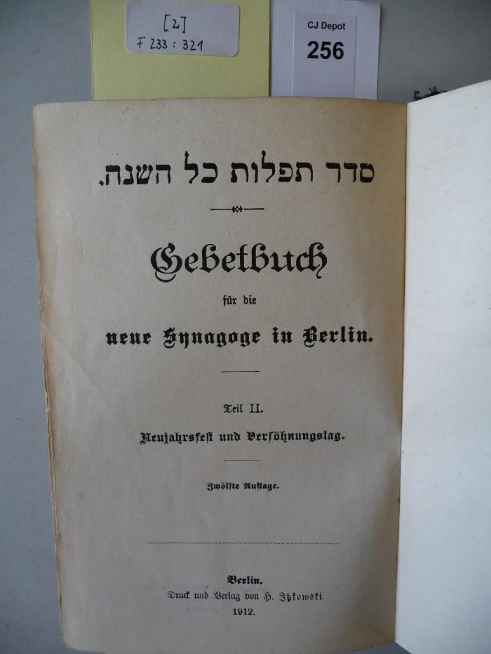 F 233 321 [2]: Seder tefillot kol ha-shanah. Gebetbuch für die neue Synagoge in Berlin. 2. Teil. Neujahrsfest und Versöhnungstag. (1912)