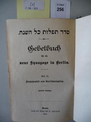 F 233 321 [2]: Seder tefillot kol ha-shanah. Gebetbuch für die neue Synagoge in Berlin. 2. Teil. Neujahrsfest und Versöhnungstag. (1912)