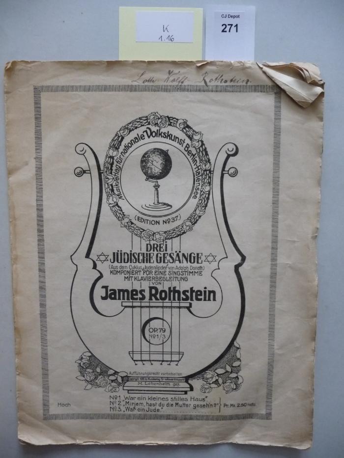 K 1 16: Drei jüdische Gesänge : (aus dem Cyklus "Judenlieder" von Adolph Donath) ; komponiert für eine Singstimme mit Klavierbegleitung von James Rothstein (1916)