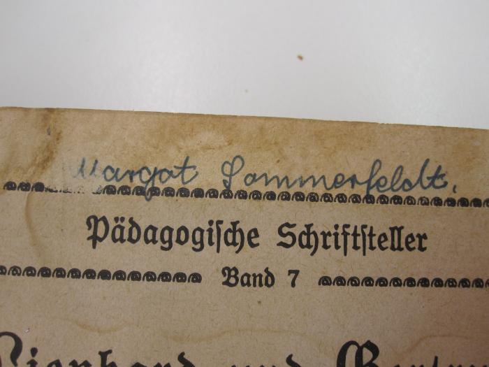 Pc 854: Lienhard und Gertrud (1921);G46 / 707 (Sommerfeldt, Margot), Von Hand: Name; 'Margot Sommerfeldt'. 
