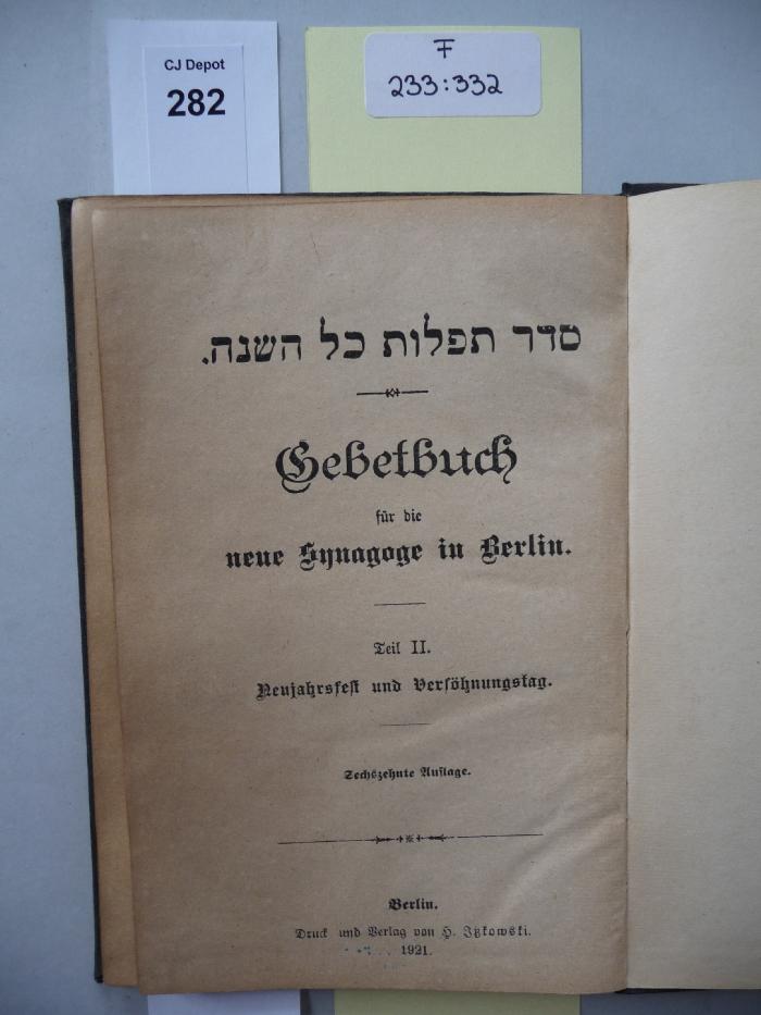 F 233 332: Seder tefillot kol ha-shanah : Gebetbuch für die neue Synagoge in Berlin. II. Teil Neujahrsfest und Versöhnungstag (1921)
