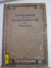 Pe 1286 ab: Praktisches Handbuch für den Rechtschreib-Unterricht : Für sechs Unterrichtsstufen auf phonetischer Grundlage (1917)
