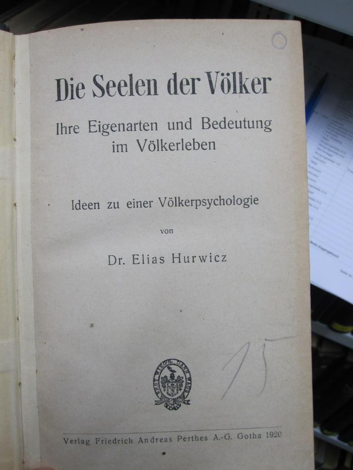 Hs 1 2. Ex.: Die Seelen der Völker : ihre Eigenarten und Bedeutung im Völkerleben ; Ideen zu einer Völkerpsychologie (1920)