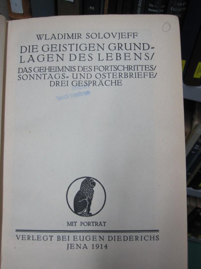 Hn 238 1: Die geistigen Grundlagen des Lebens : Das Geheimniss des Fortschrittes : Sonntags- und Osterbriefe : Drei Gespräche (1914)