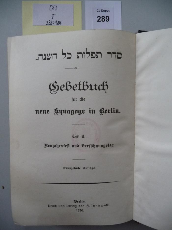 F 233 184 [2]: Seder tefillot kol ha-shanah : Gebetbuch für die neue Synagoge in Berlin. Teil II. Neujahrsfest und Versöhnungstag. (1926)
