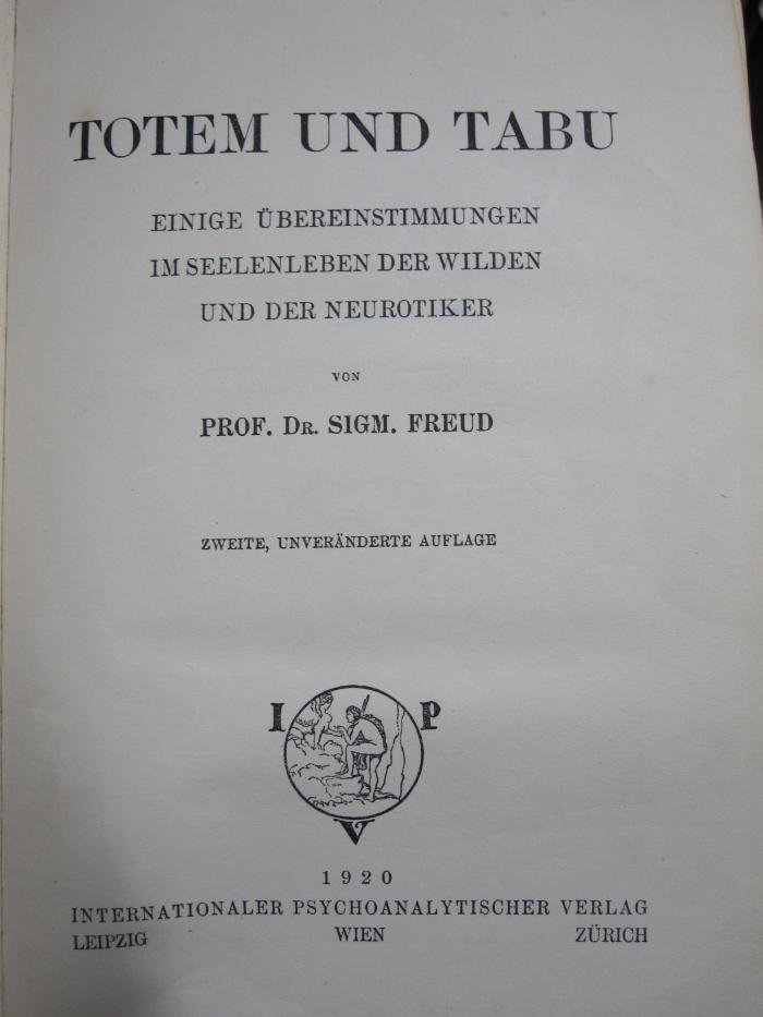 Hs 158 b: Totem und Tabu : einige Übereinstimmungen im Seelenleben der Wilden und der Neurotiker (1920)