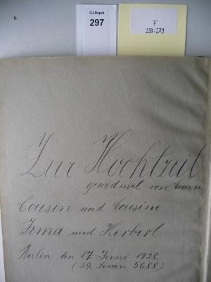- ([?], Herbert;[?], Irma), Von Hand: Widmung; 'Zur Hochzeit gewidmet von Eurem Cousin und Cousine Irma und Herbert, Berlin den 17. Juni 1928 (29. Siwan 5688)'. 