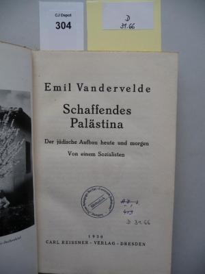 D 31 66: Schaffendes Palästina : der jüdische Aufbau heute und morgen ; von einem Sozialisten (1930)