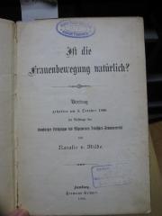 FrFr 423: Ist die Frauenbewegung natürlich? Vortrag gehalten am 5. October 1896 im Auftrage der Hamburger Ortsgruppe des Allgemeinen Deutschen Frauenvereins (1896)