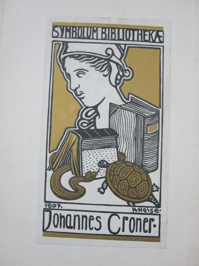 I 231 b 1: Heinrich von Treitschkes Lehr- und Wanderjahre ; 1834 - 1867 (1898);G45 / 2535 (Croner, Johannes), Etikett: Exlibris, Portrait, Name, Datum, Abbildung; 'Symbolum Bibliotheka
Johannes Croner.
1897. H. Heise.'. 