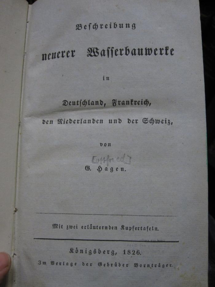 Te 15 2. Ex.: Beschreibung neuer Wasserbauwerke in Deutschland, Frankreich, den Niederlanden und der Schweiz (1826)