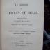 III 5587 2.Ex.: Le roman de Tristan et Iseut (o.J.)