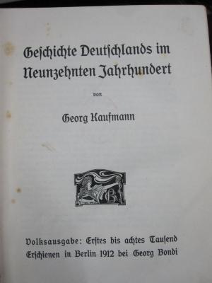 I 9121 1912 2.Ex.: Geschichte Deutschlands im Neunzehnten Jahrhundert (1912)