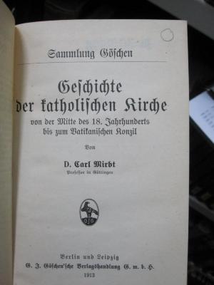 I 7545 3.Ex.: Geschichte der katholischen Kirche von der Mitte des 18. Jahrhunderts bis zum Vatikanischen Konzil (1913)