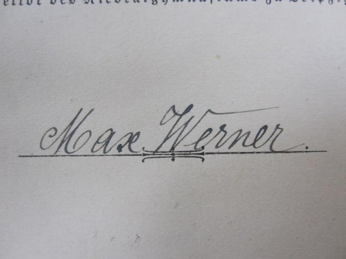 I 25029 3.Ex.: Sächsische Geschichte (1899);G46 / 1302 (Werner, Max), Von Hand: Autogramm, Name; 'Max Werner'. 