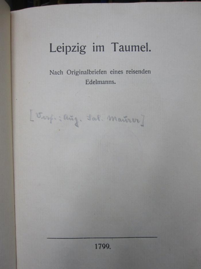 I 25146 2.Ex.: Leipzig im Taumel : nach Originalbriefen eines reisenden Edelmanns (um1900)