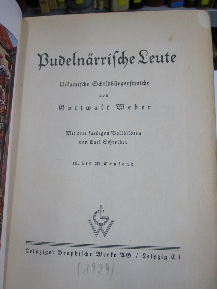 Cw 78 1929: Pudelnärrische Leute : Urkomische Schildbürgerstreiche ([1929])