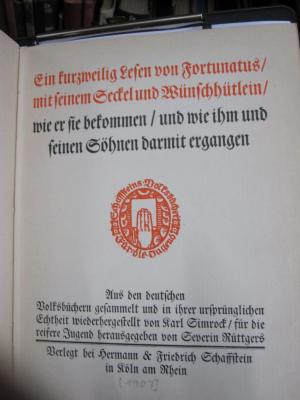 Cw 98: Ein kurzweilig Lesen von Fortunatus / mit seinem Seckel und Wünschhütlein / wie er sie bekommen / und wie ihm und seinen Söhnen darmit ergangen ([1907])