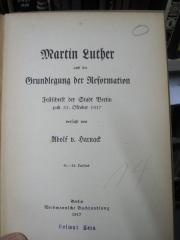 I 80851 4.Ex.: Martin Luther und die Grundlegung der Reformation : Festschrift der Stadt Berlin zum 31. Oktober 1917 (1917)