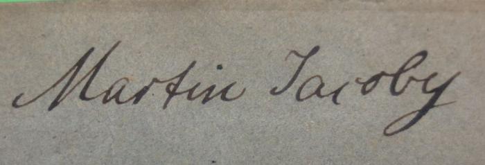 III 5211 7: Tristan (1873);G46 / 3244 (Jacoby, Martin), Von Hand: Autogramm, Name; 'Martin Jacoby'. 