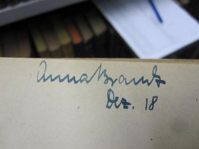 III 57374 2,3: Die Theaterstücke (1918);G45 / 3156 (Krantz, Anna), Von Hand: Autogramm, Name, Datum; 'Anna Krantz
Dez. 18'.  (Prototyp)