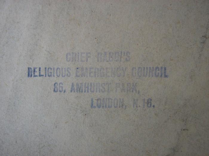 - (Chief Rabbi's Religious Emergency Council), Stempel: -; 'Chief Rabbi´s Religious Emergency Council 
86. Amhurst Park,
London, N.16.
'. 