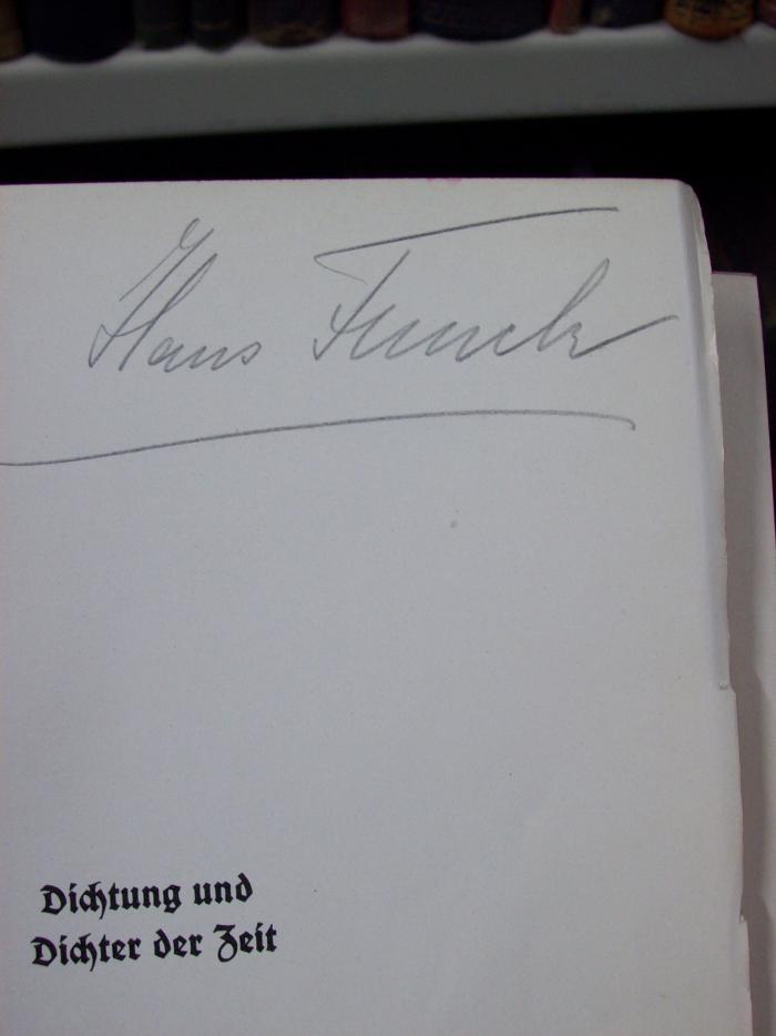 III 2833 1912,1: Dichtung und Dichter der Zeit : eine Schilderung der deutschen Literatur der letzten Jahrzehnte (1912);G46 / 79 (Funck, Hans), Von Hand: Autogramm, Name; 'Hans Funck'. 