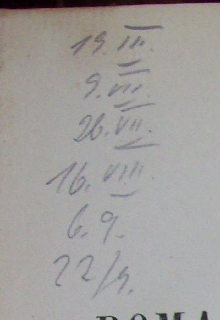 Sg 361 e 1: Grammatik der romanischen Sprachen. Erster Theil (1882);- (unbekannt), Von Hand: Nummer, Datum; '19. III.
9. VII.
26. VII.
16. VIII.
6.9.
22/9.'. 