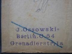 - (Ossowski, J.), Stempel: -; 'J. Ossowski
Berlin O 54
Grenadierstr. 1a'. 