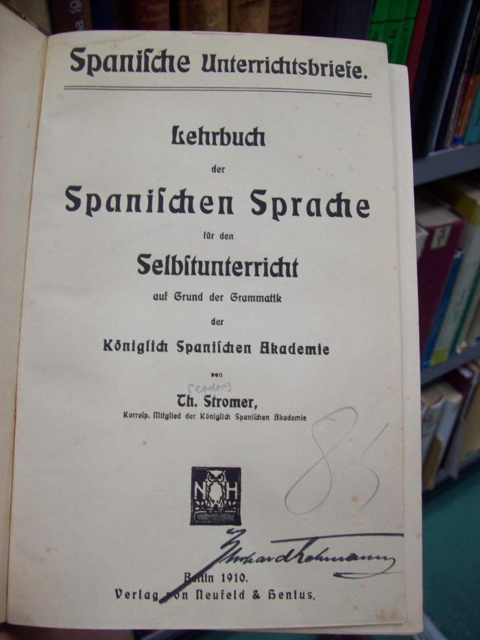 Sg 360: Lehrbuch der Spanischen Sprache für den Selbstunterricht auf Grund der Grammatik der Königlich Spanischen Akademie (1910)