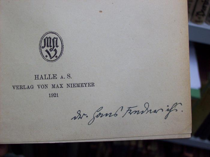 III 5266 2. Ex: Althochdeutsches Lesebuch (1921);G46 / 1818 (Frederichs, Hans), Von Hand: Autogramm, Name; 'Dr. Hans Frederichs'. 