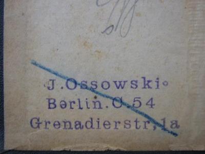 - (Ossowski, J.), Stempel: -; 'J. Ossowski
Berlin O 54
Grenadierstr. 1a'. 