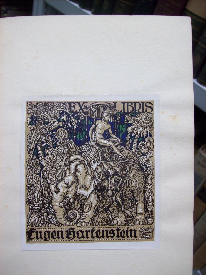 III 9282 2 3. Ex: Jahrbuch der Goethe-Gesellschaft (1915);G46 / 3294 (Hartenstein, Eugen), Etikett: Exlibris, Name, Abbildung; 'Ex-Libris
Eugen Hartenstein'. 