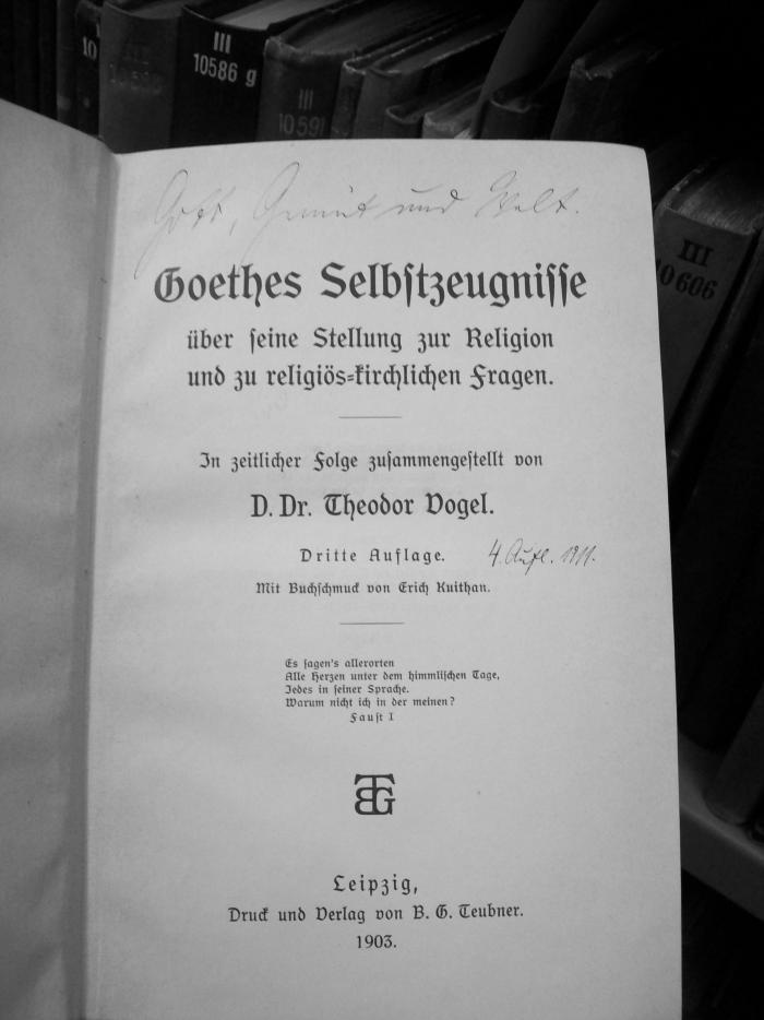 III 10608 3. Ex: Goethes Selbstzeugnisse über seine Stellung zur Religion und zu religiös-kirchlichen Fragen (1903)