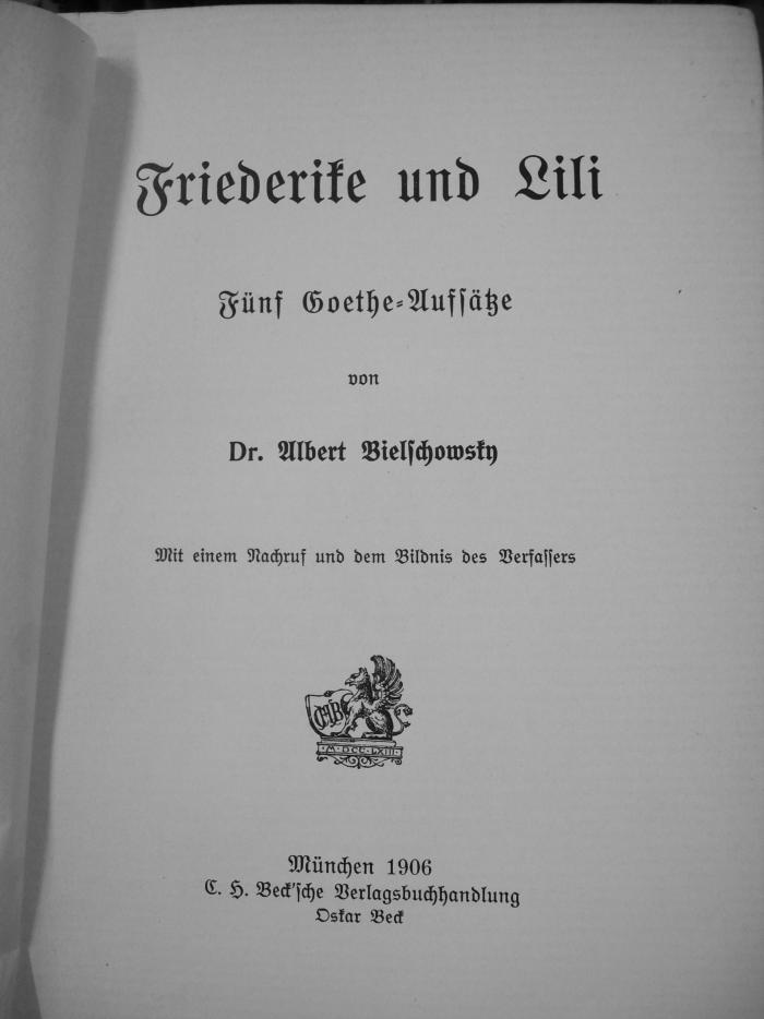 III 10164 2. Ex: Friederike und Lili : fünf Goethe-Aufsätze (1906)