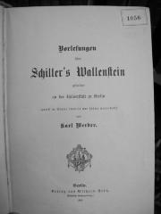 III 17562 3. Ex.: Vorlesungen über Schiller's Wallenstein : gehalten an der Universität zu Berlin (zuerst im Winter 1860/61 und später wiederholt) (1889)