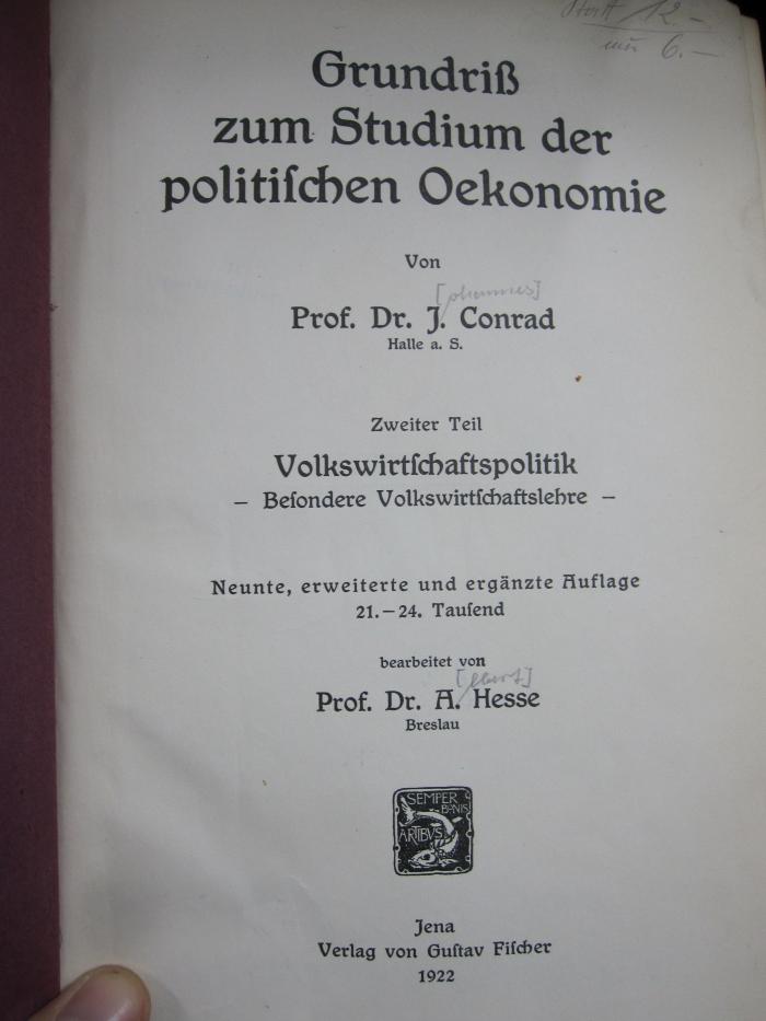 VII 251 i 2: Grundriß zum Studium der politischen Oekonomie: Zweiter Teil Volkwirtschaftspolitik; Besondere Volkswirtschaftslehre (1922)